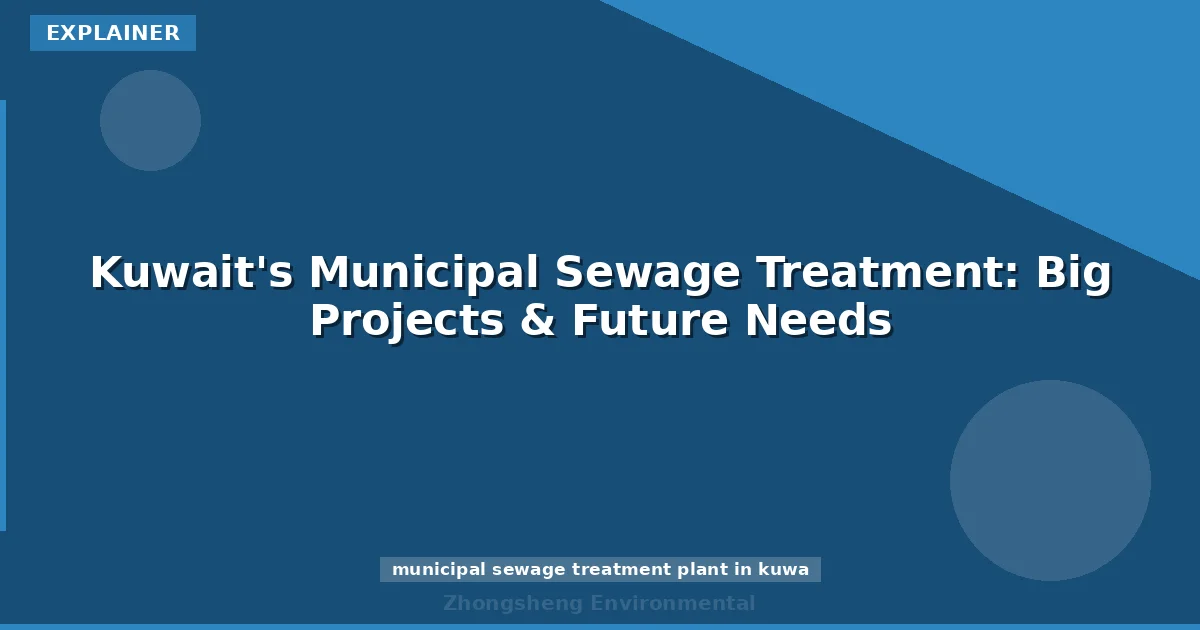 Kuwait's Municipal Sewage Treatment: Big Projects & Future Needs