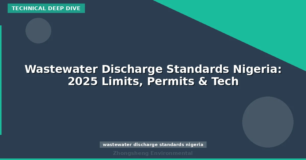 Wastewater Discharge Standards Nigeria: 2025 Limits, Permits & Tech