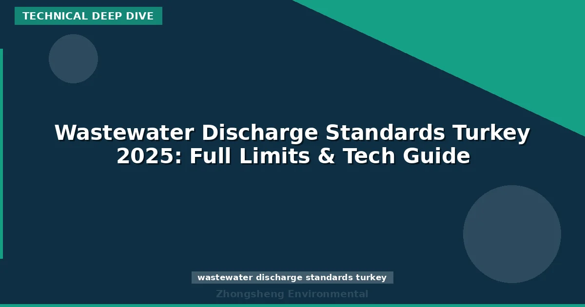 Wastewater Discharge Standards Turkey 2025: Full Limits & Tech Guide