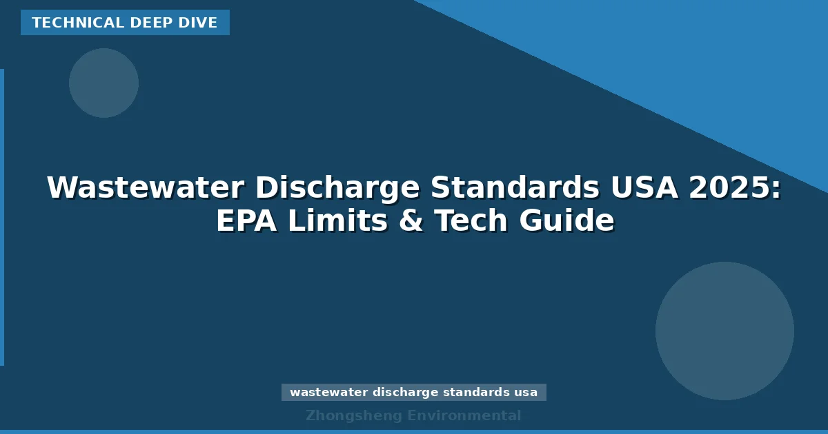 Wastewater Discharge Standards USA 2025: EPA Limits & Tech Guide