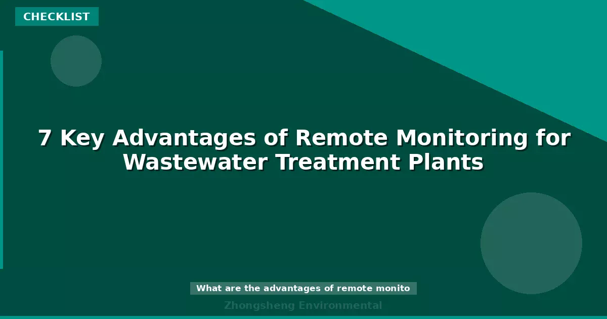 7 Key Advantages of Remote Monitoring for Wastewater Treatment Plants