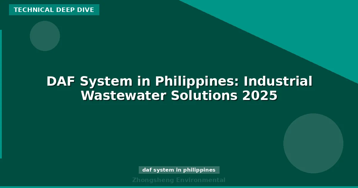 DAF System in Philippines: Industrial Wastewater Solutions 2025