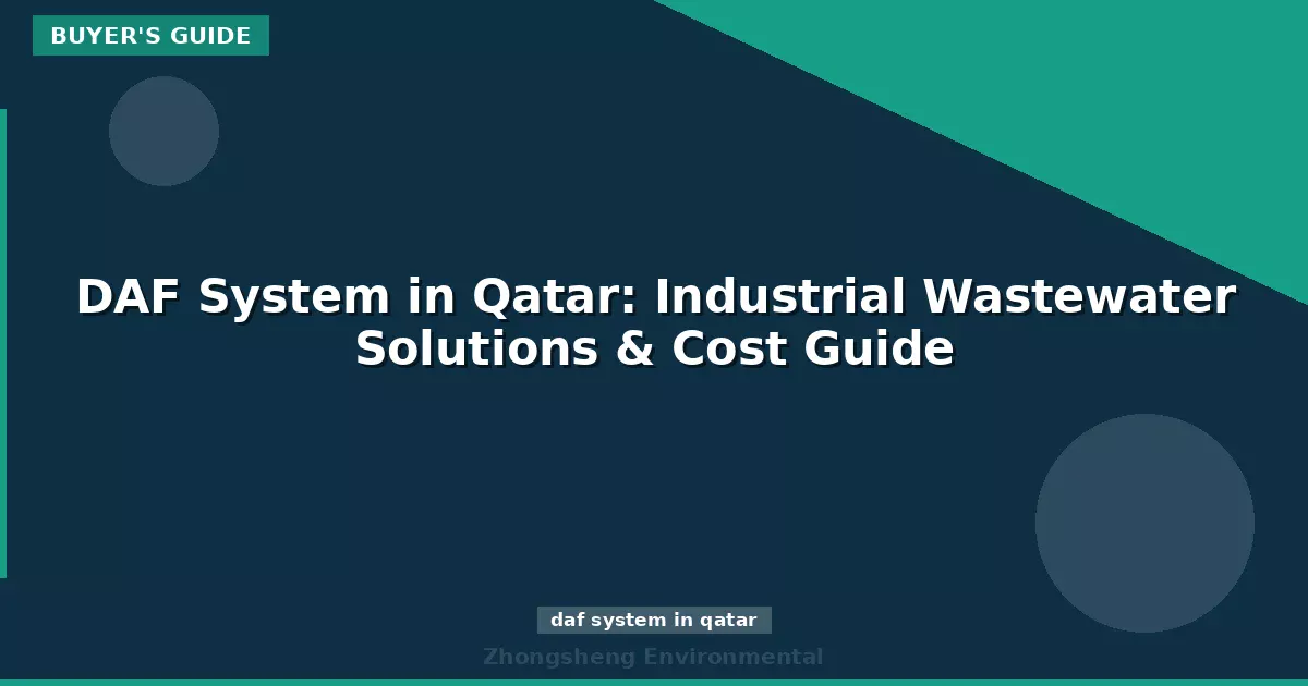 DAF System in Qatar: Industrial Wastewater Solutions & Cost Guide