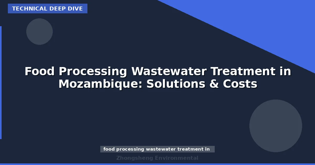 Food Processing Wastewater Treatment in Mozambique: Solutions & Costs