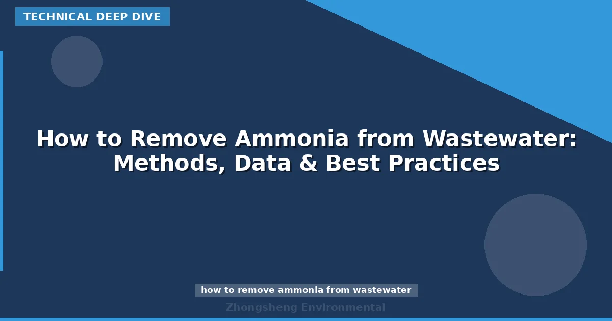 How to Remove Ammonia from Wastewater: Methods, Data & Best Practices