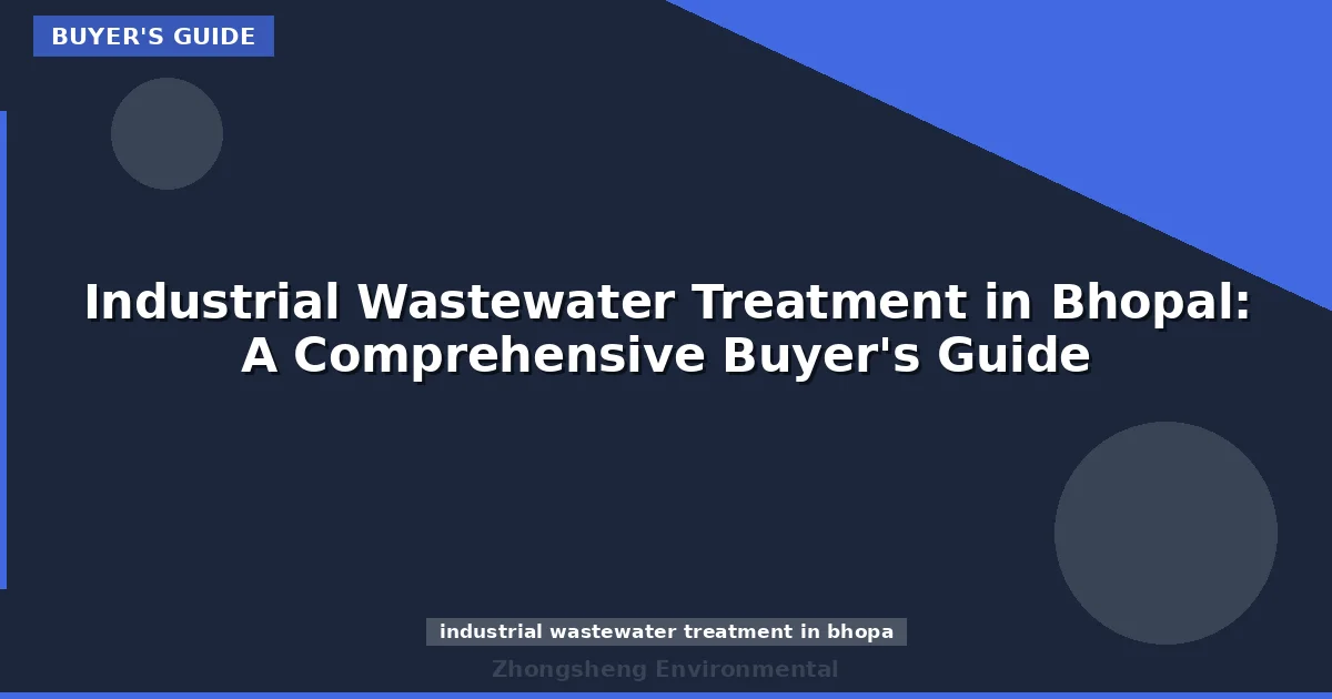 Industrial Wastewater Treatment in Bhopal: A Comprehensive Buyer's Guide