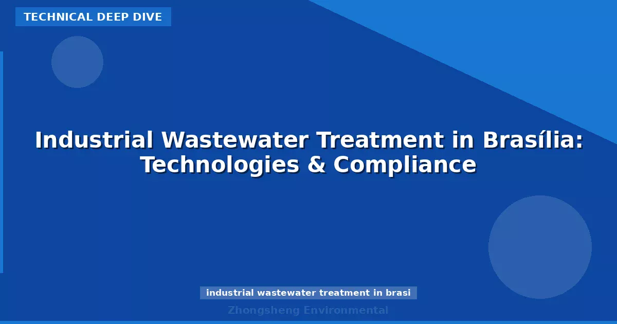 Industrial Wastewater Treatment in Brasília: Technologies & Compliance