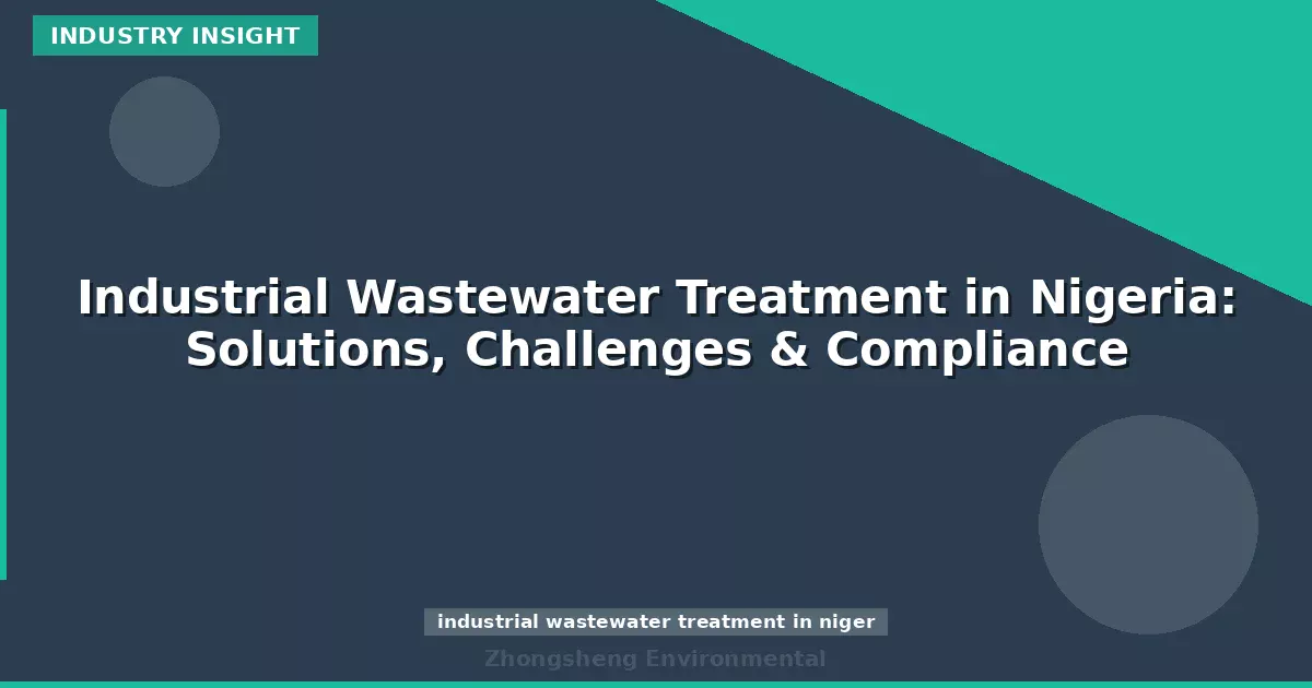 Industrial Wastewater Treatment in Nigeria: Solutions, Challenges & Compliance