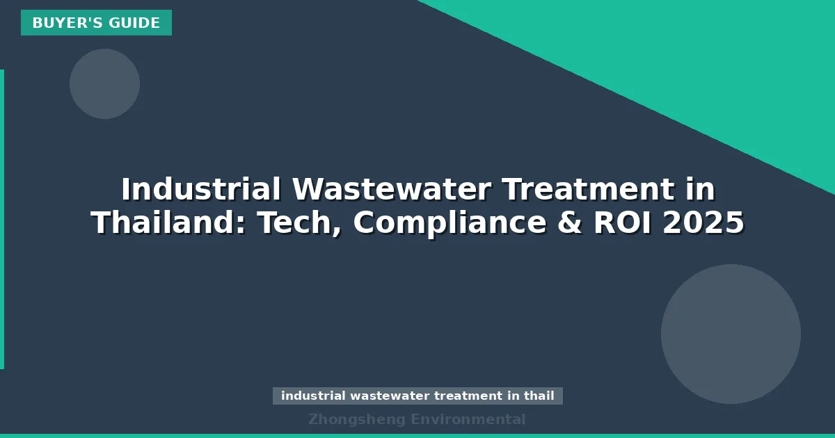 Industrial Wastewater Treatment in Thailand: Tech, Compliance & ROI 2025