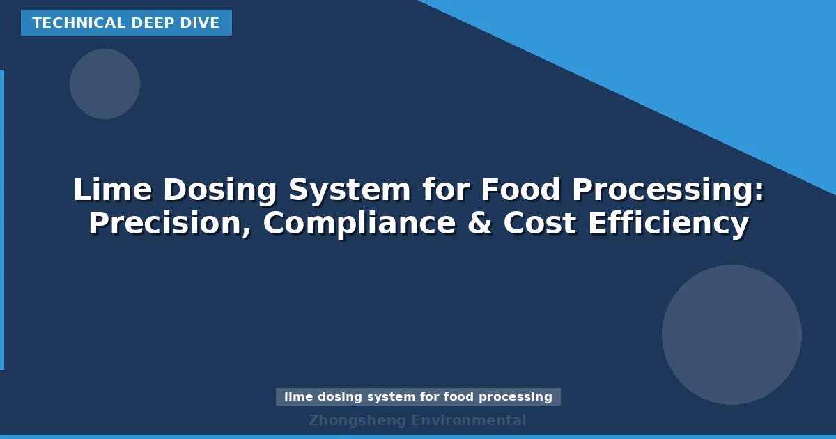 Lime Dosing System for Food Processing: Precision, Compliance & Cost Efficiency