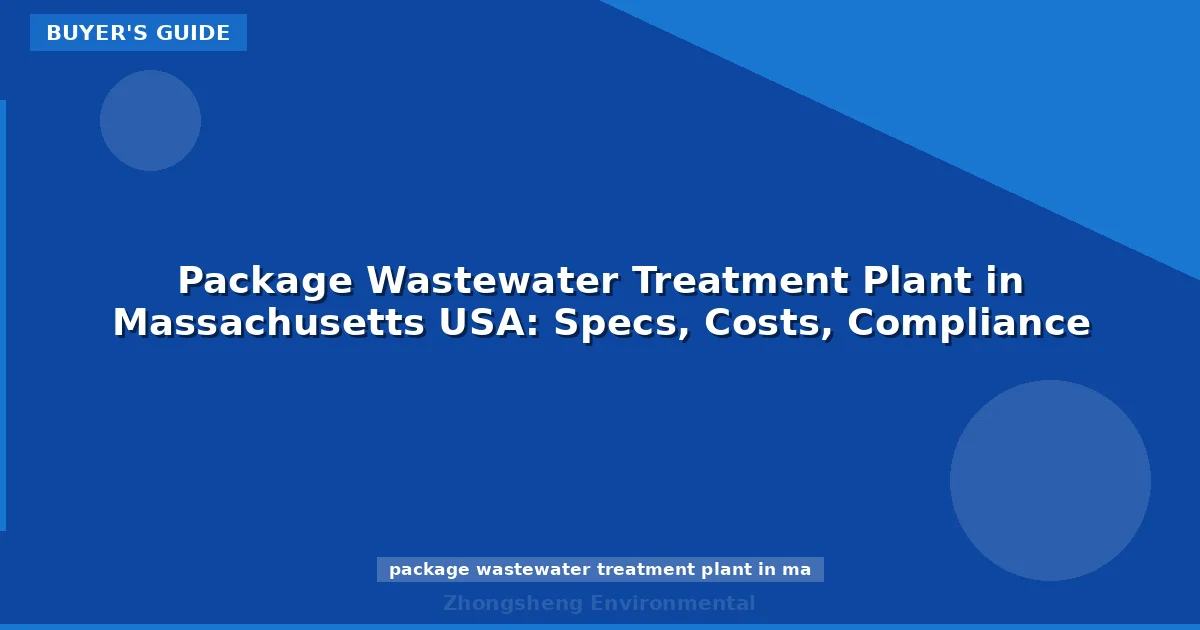 Package Wastewater Treatment Plant in Massachusetts USA: Specs, Costs, Compliance