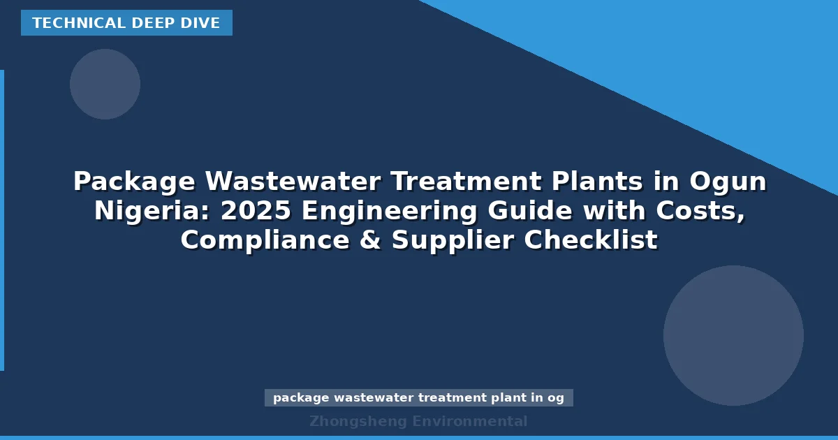 Package Wastewater Treatment Plants in Ogun Nigeria: 2025 Engineering Guide with Costs, Compliance & Supplier Checklist
