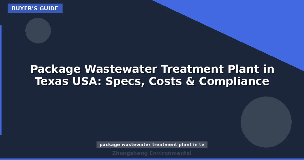 Package Wastewater Treatment Plant in Texas USA: Specs, Costs & Compliance
