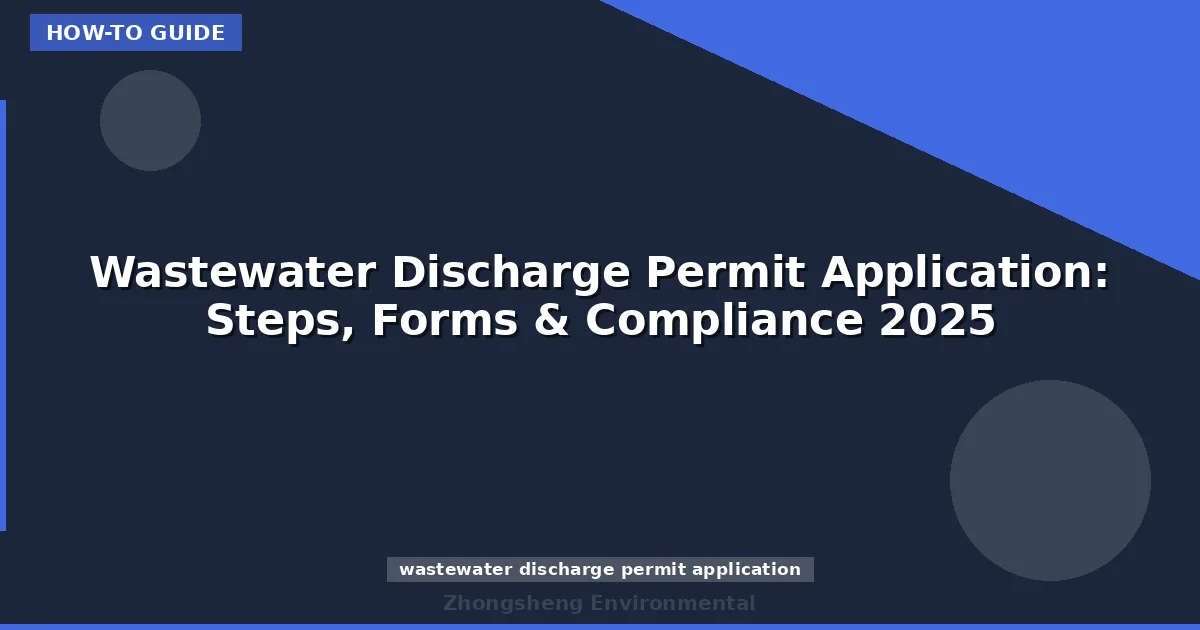 Wastewater Discharge Permit Application: Steps, Forms & Compliance 2025