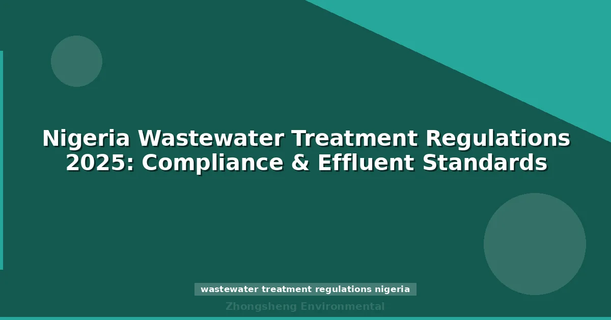 Nigeria Wastewater Treatment Regulations 2025: Compliance & Effluent Standards