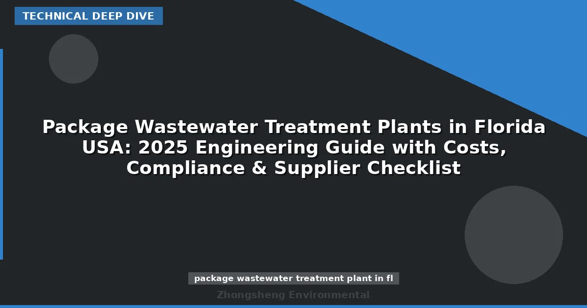 Package Wastewater Treatment Plants in Florida USA: 2025 Engineering Guide with Costs, Compliance & Supplier Checklist