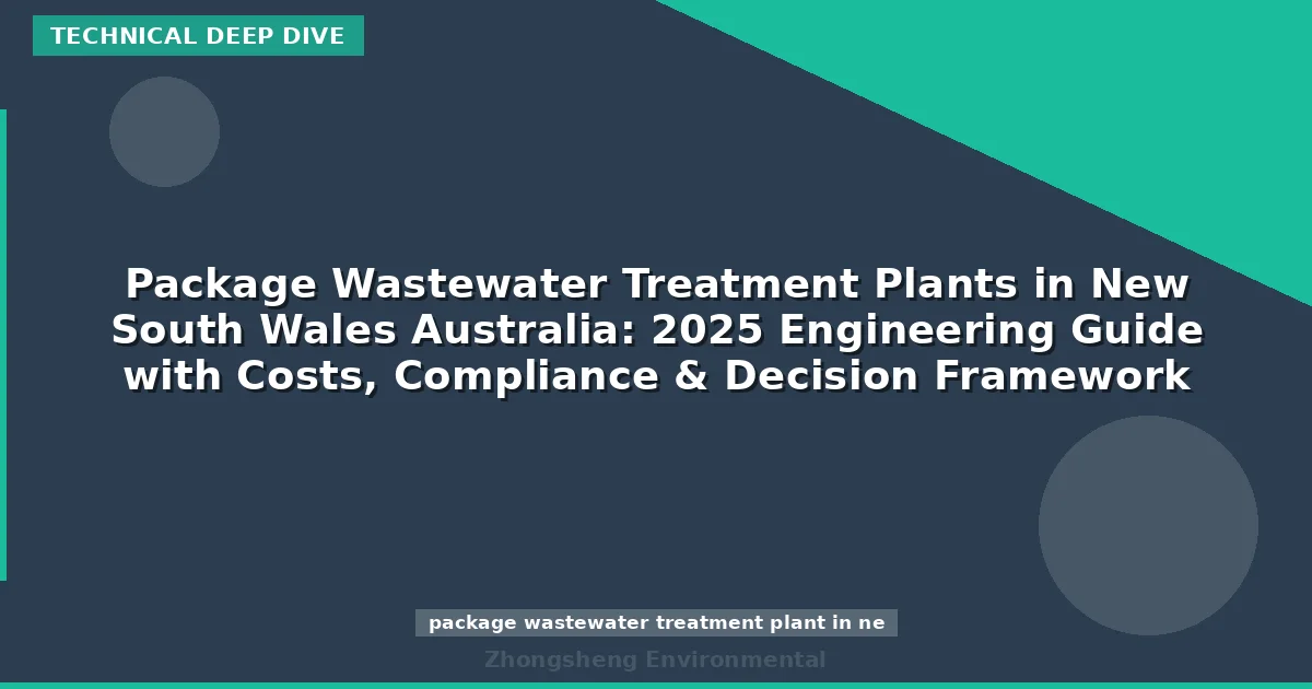 Package Wastewater Treatment Plants in New South Wales Australia: 2025 Engineering Guide with Costs, Compliance & Decision Framework