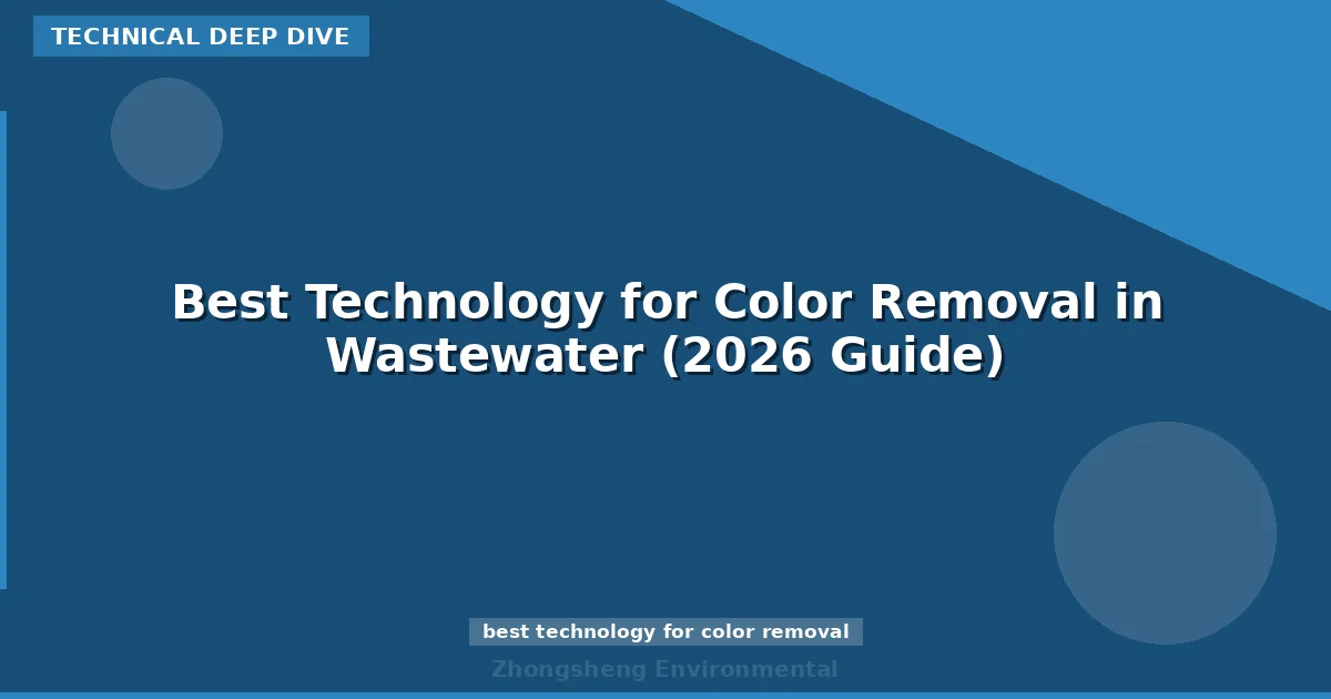 Best Technology for Color Removal in Wastewater (2026 Guide)