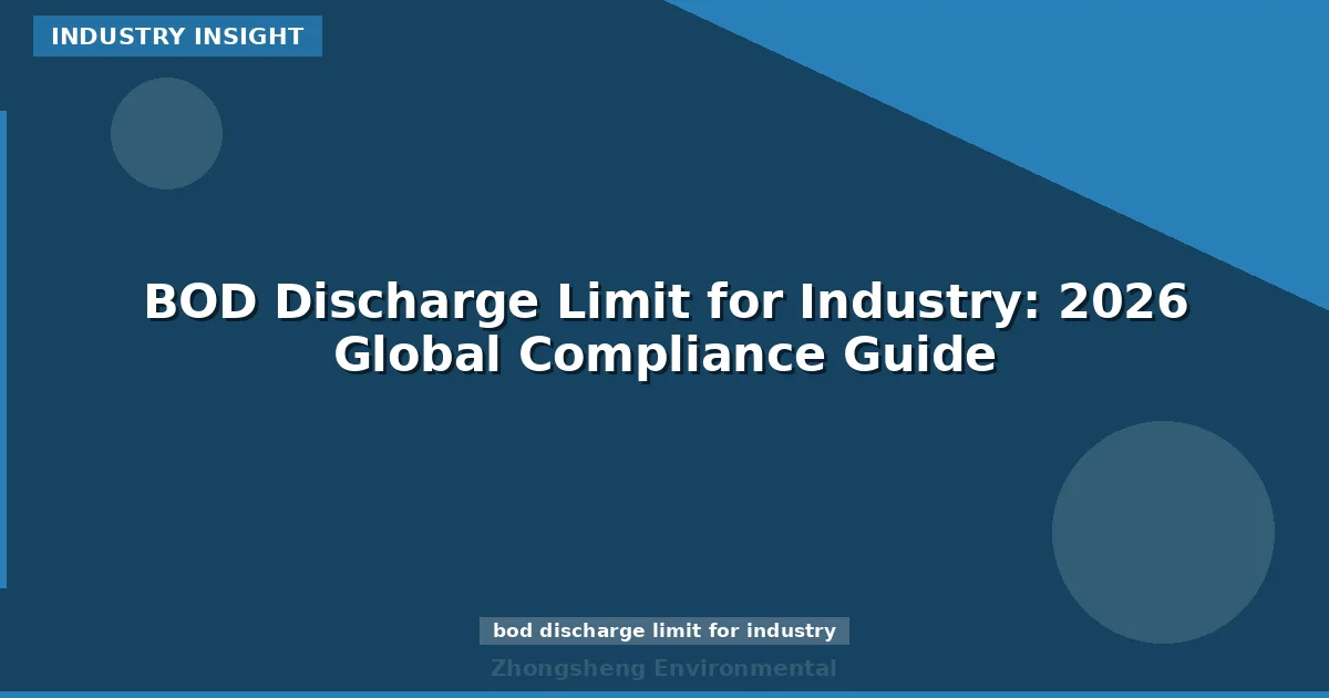 BOD Discharge Limit for Industry: 2026 Global Compliance Guide