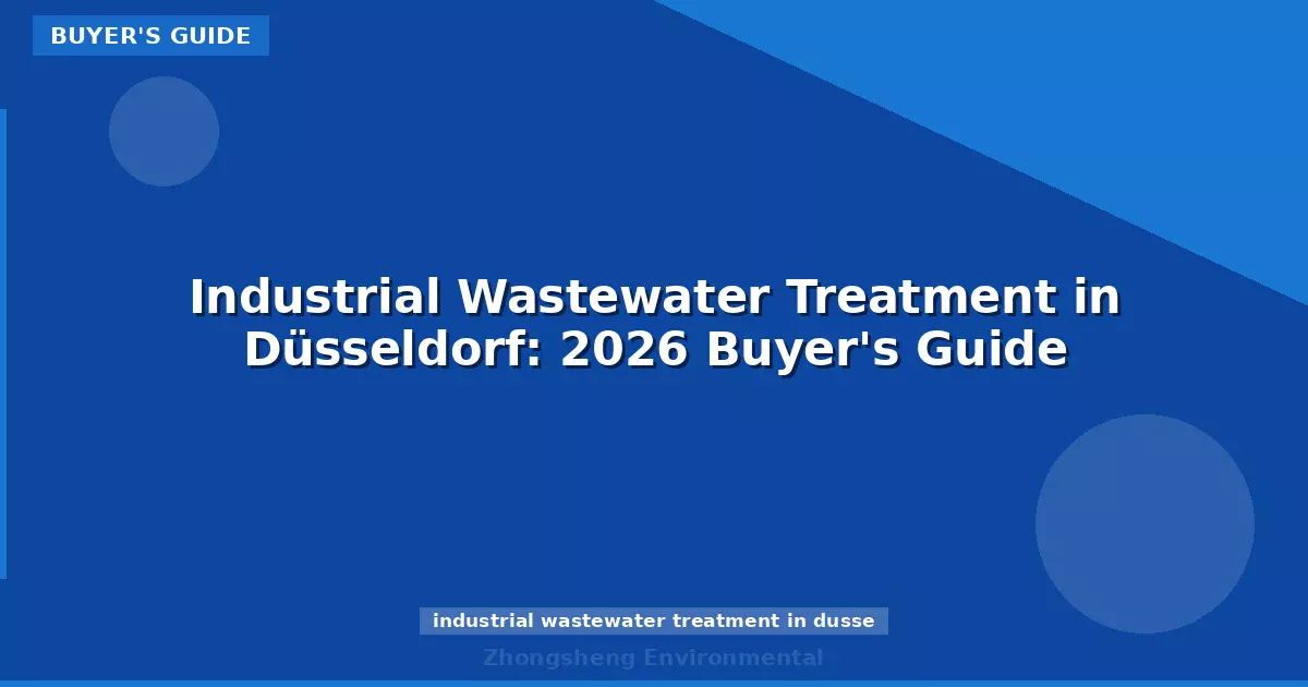Industrial Wastewater Treatment in Düsseldorf: 2026 Buyer's Guide
