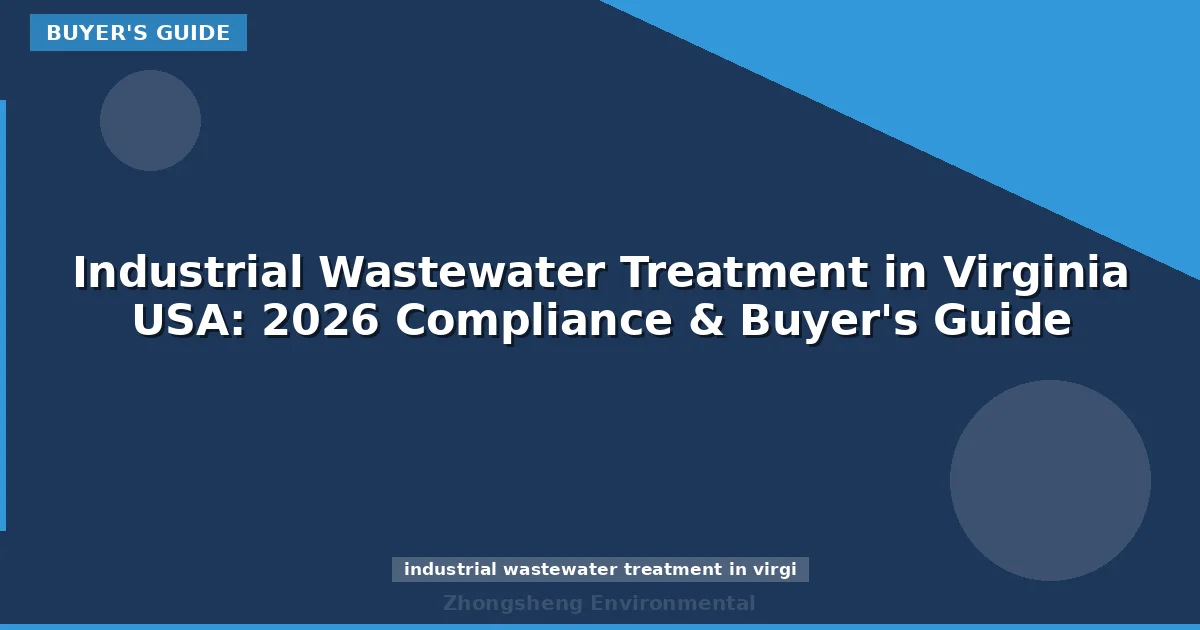 Industrial Wastewater Treatment in Virginia USA: 2026 Compliance & Buyer's Guide