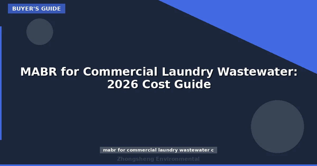 MABR for Commercial Laundry Wastewater: 2026 Cost Guide