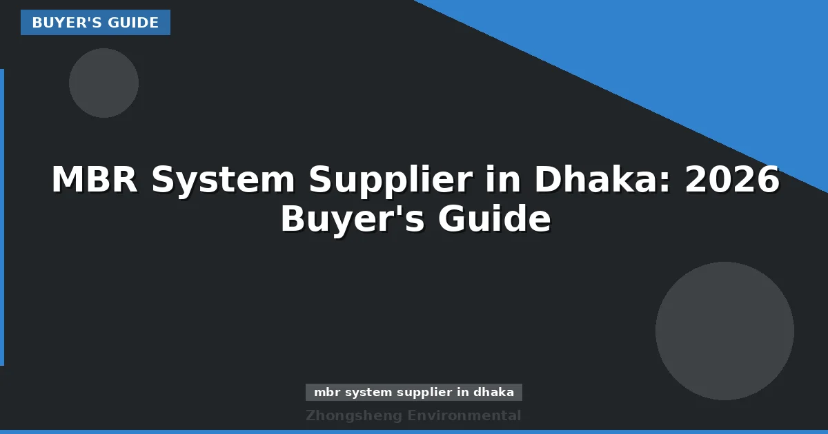 MBR System Supplier in Dhaka: 2026 Buyer's Guide