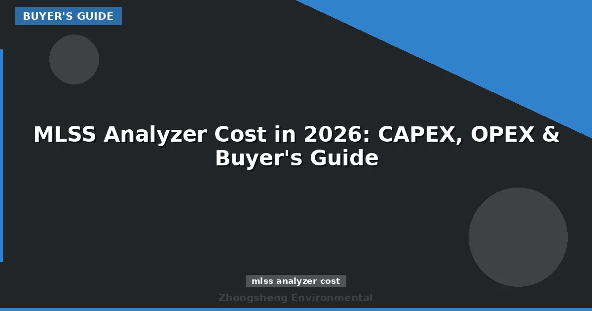 MLSS Analyzer Cost in 2026: CAPEX, OPEX & Buyer's Guide