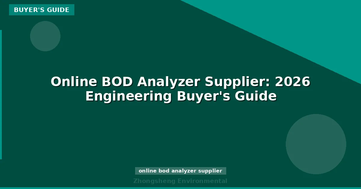 Online BOD Analyzer Supplier: 2026 Engineering Buyer's Guide