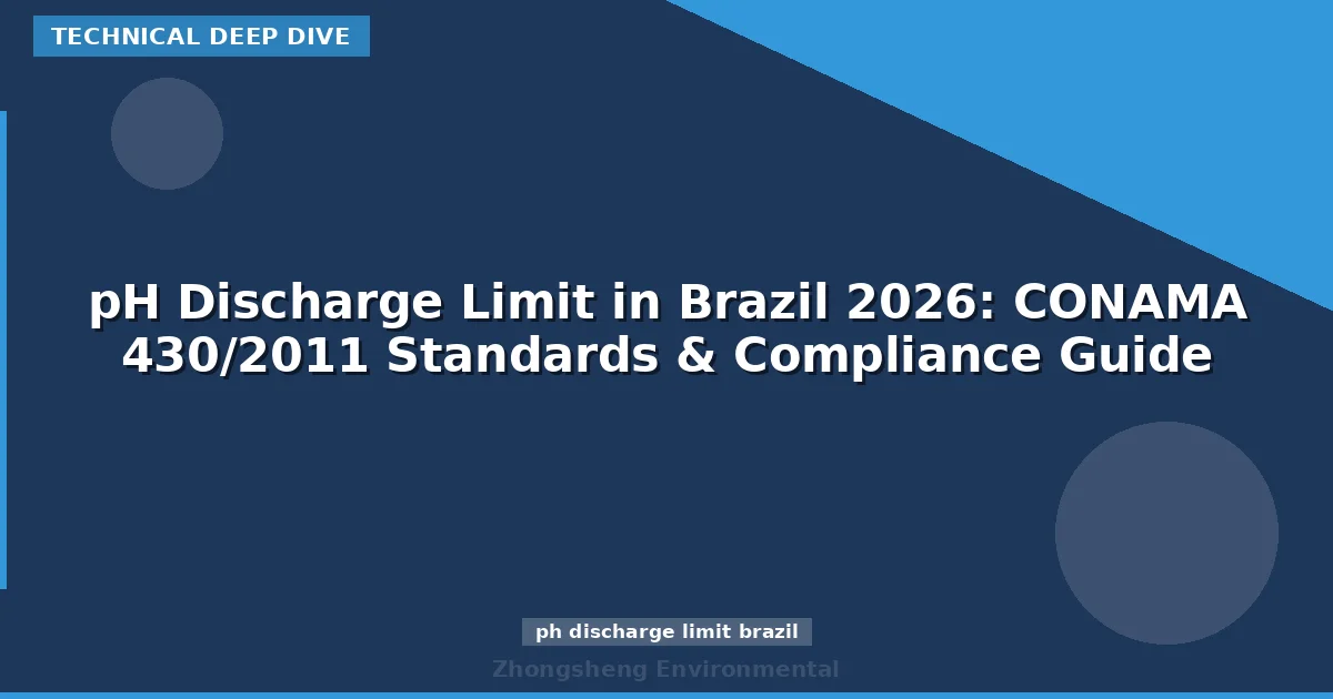 pH Discharge Limit in Brazil 2026: CONAMA 430/2011 Standards & Compliance Guide