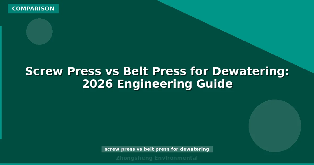 Screw Press vs Belt Press for Dewatering: 2026 Engineering Guide
