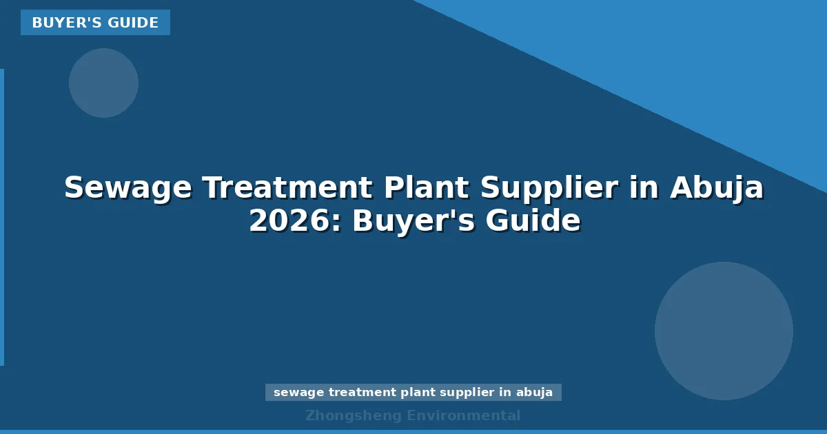 Sewage Treatment Plant Supplier in Abuja 2026: Buyer's Guide