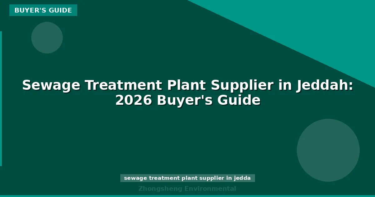Sewage Treatment Plant Supplier in Jeddah: 2026 Buyer's Guide