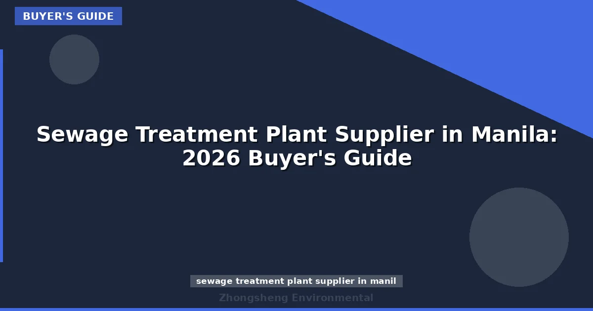 Sewage Treatment Plant Supplier in Manila: 2026 Buyer's Guide