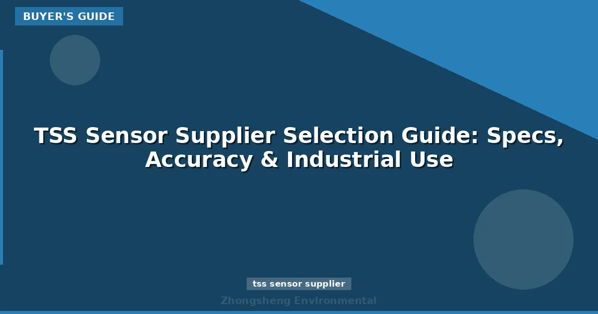TSS Sensor Supplier Selection Guide: Specs, Accuracy & Industrial Use