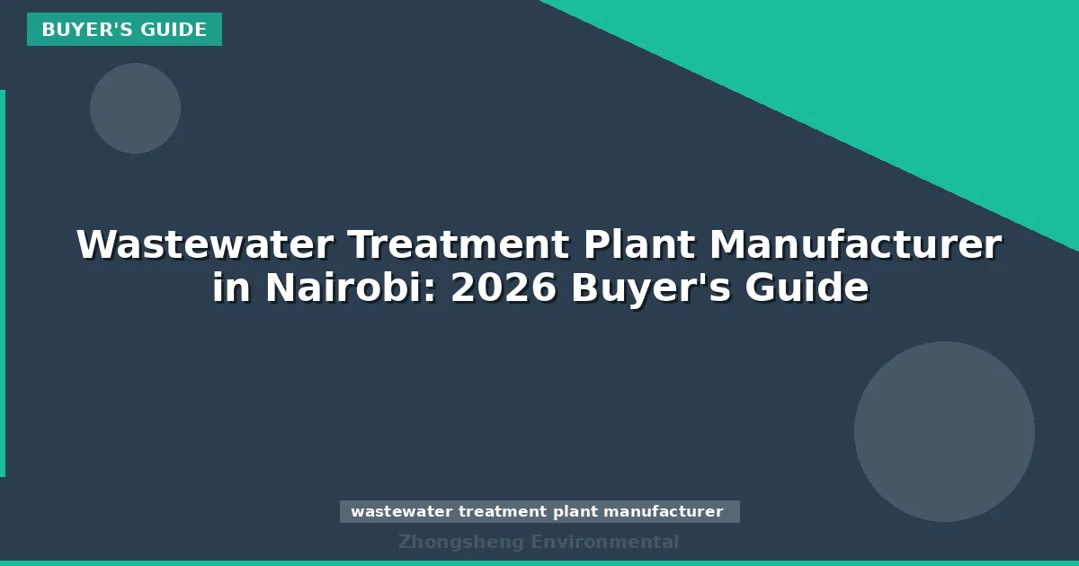 Wastewater Treatment Plant Manufacturer in Nairobi: 2026 Buyer's Guide