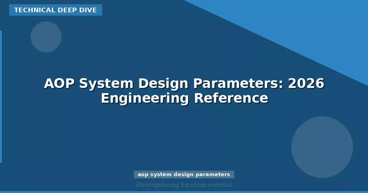 AOP System Design Parameters: 2026 Engineering Reference