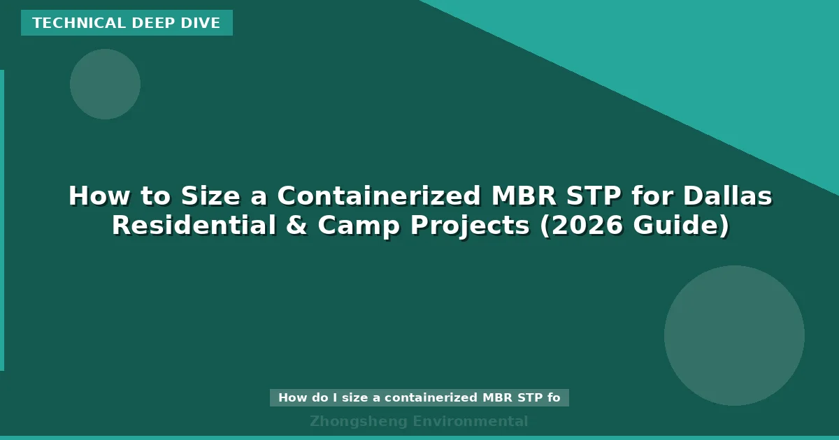 How to Size a Containerized MBR STP for Dallas Residential & Camp Projects (2026 Guide)