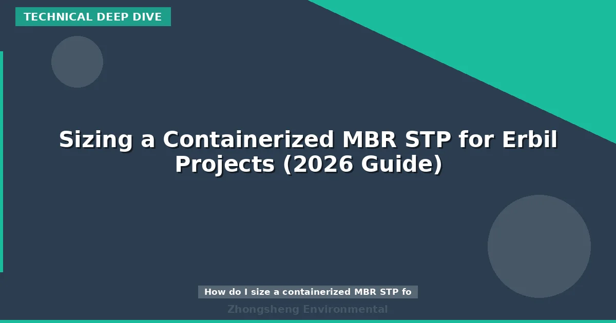 Sizing a Containerized MBR STP for Erbil Projects (2026 Guide)