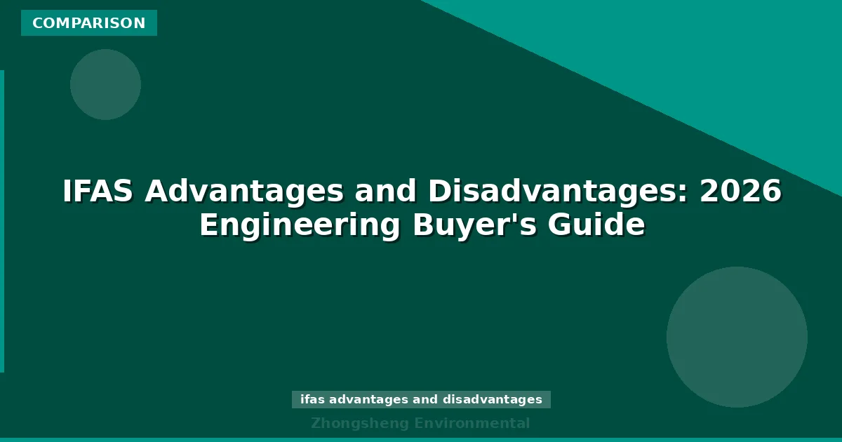 IFAS Advantages and Disadvantages: 2026 Engineering Buyer's Guide