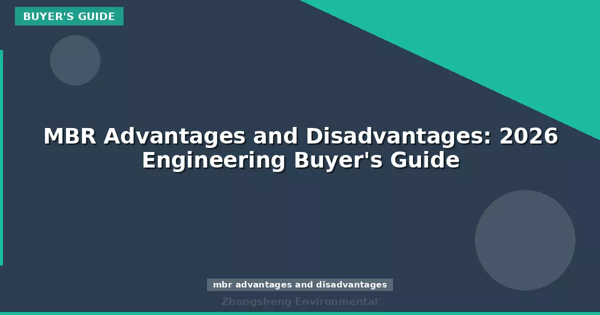 MBR Advantages and Disadvantages: 2026 Engineering Buyer's Guide