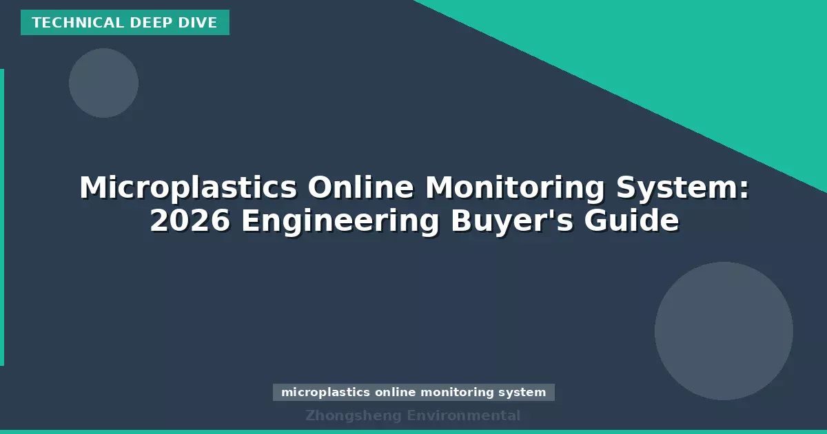 Microplastics Online Monitoring System: 2026 Engineering Buyer's Guide