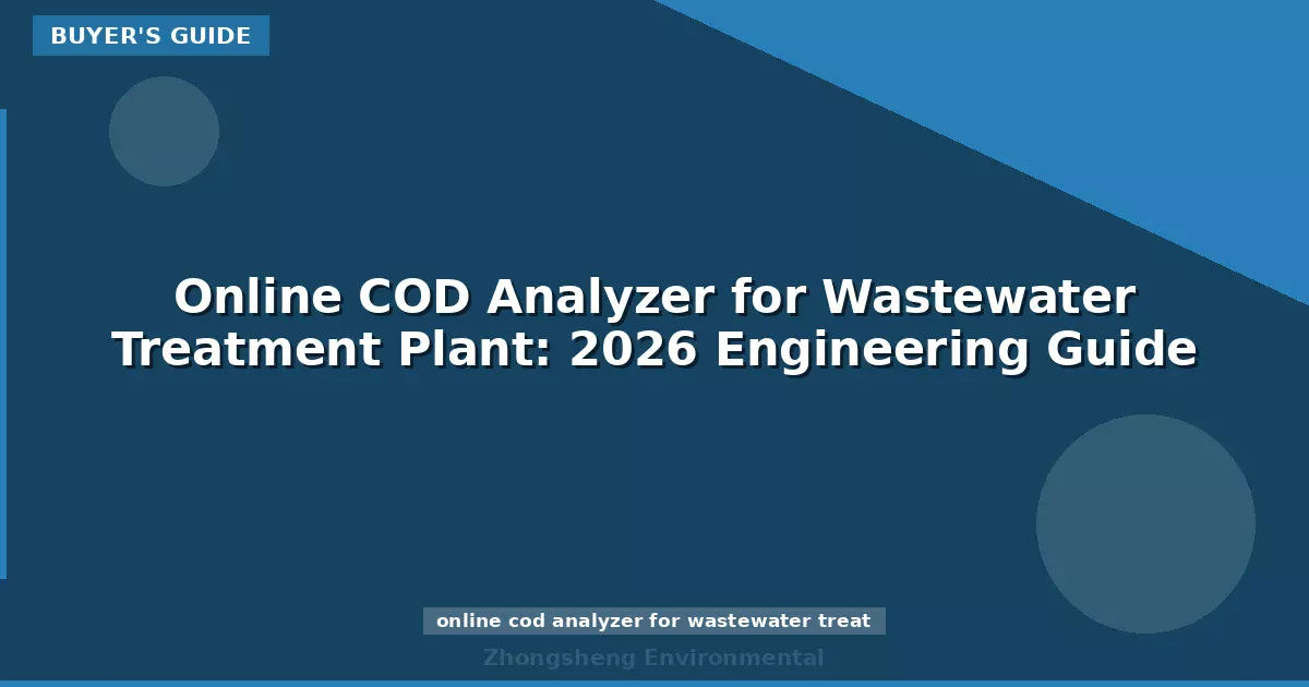 Online COD Analyzer for Wastewater Treatment Plant: 2026 Engineering Guide