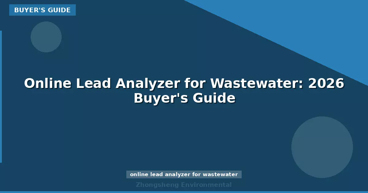 Online Lead Analyzer for Wastewater: 2026 Buyer's Guide