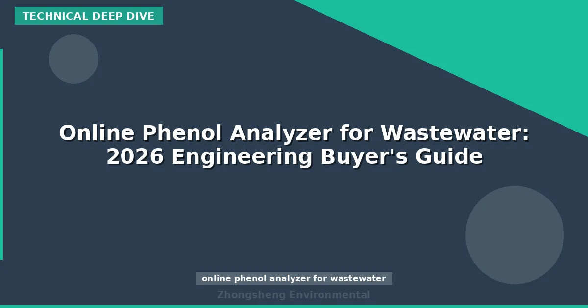 Online Phenol Analyzer for Wastewater: 2026 Engineering Buyer's Guide