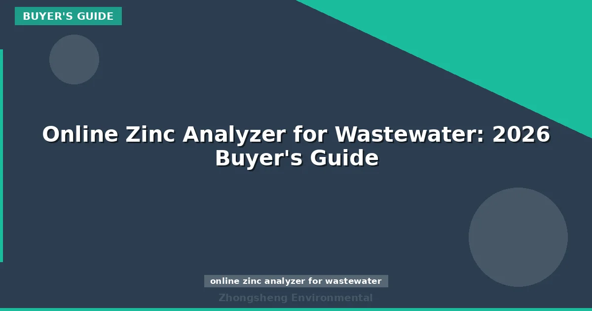 Online Zinc Analyzer for Wastewater: 2026 Buyer's Guide