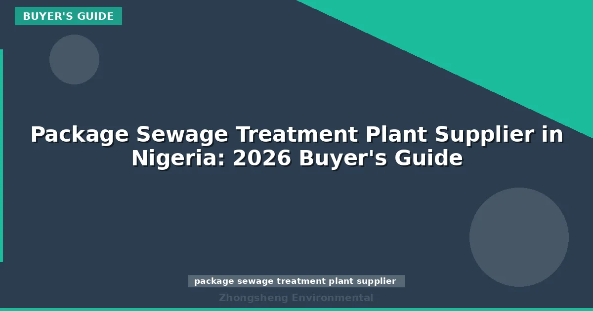 Package Sewage Treatment Plant Supplier in Nigeria: 2026 Buyer's Guide
