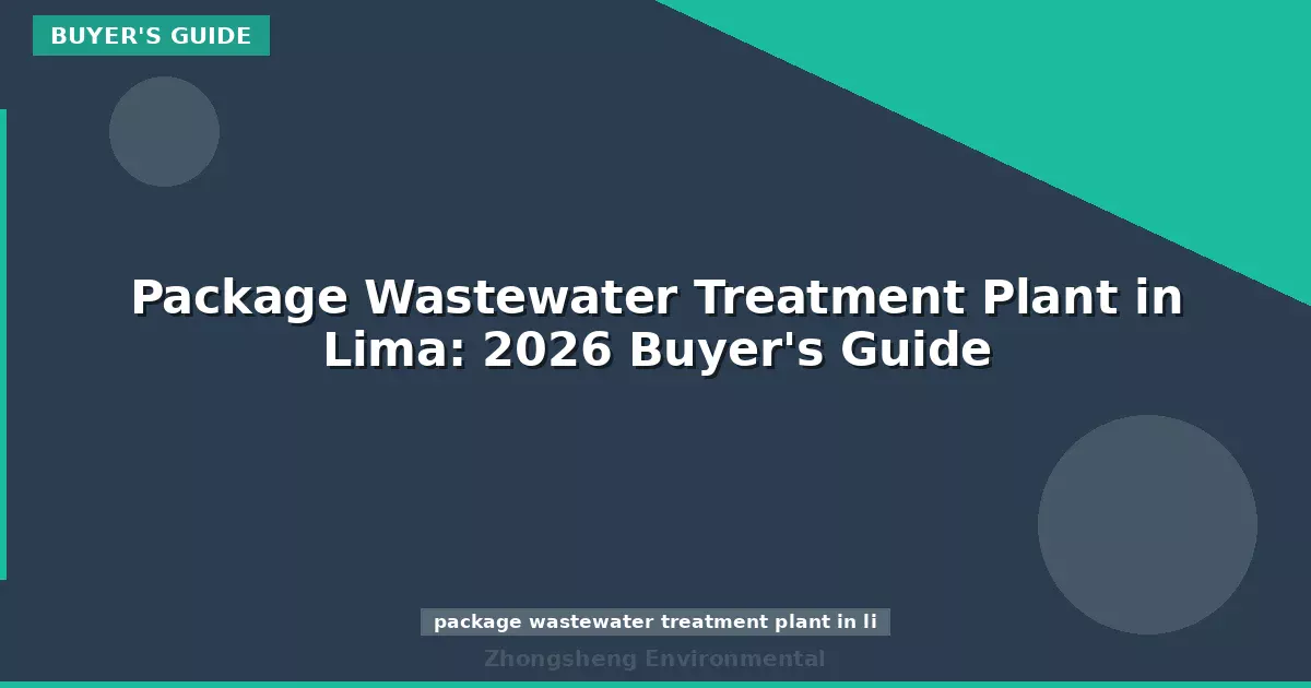 Package Wastewater Treatment Plant in Lima: 2026 Buyer's Guide