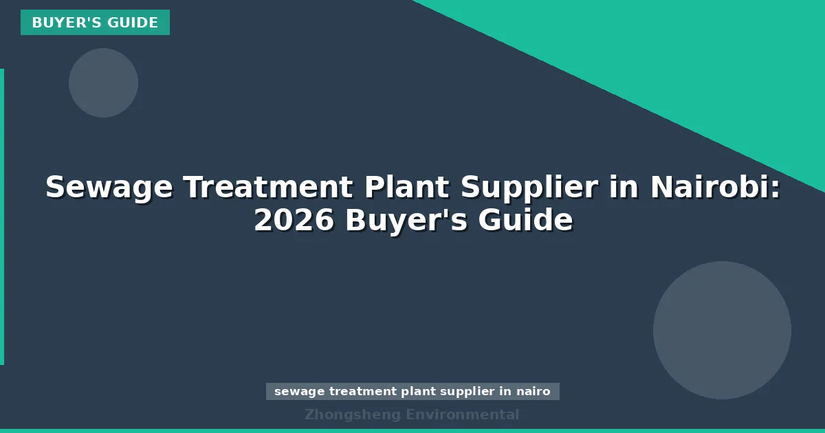 Sewage Treatment Plant Supplier in Nairobi: 2026 Buyer's Guide