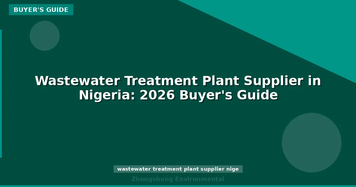Wastewater Treatment Plant Supplier in Nigeria: 2026 Buyer's Guide